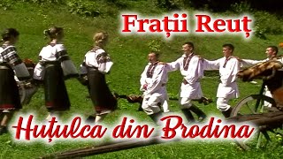 Frații Reuț  Hutulca din Brodina FratiiReut Dans tradițional din Bucovina [upl. by Nhguavoj870]