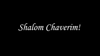 Shalom Chaverim [upl. by Scarface]