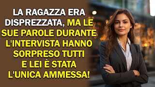 La ragazza era disprezzata ma le sue parole durante lintervista hanno sorpreso tutti e lei ha [upl. by Malcolm497]