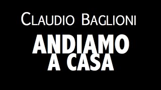 CLAUDIO BAGLIONI  ANDIAMO A CASA  LYRIC VIDEO [upl. by Palladin]