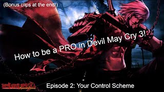 How to be a PRO In Devil May Cry 3  Episode 2 Your Control Scheme [upl. by Ribal487]