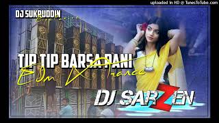 Tip Tip Barsa Pani  DJ Sarzen original sound  dj remix Hindi song djremixsong [upl. by Nnaegroeg184]