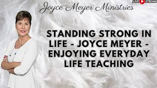 Standing Strong in Life Joyce Meyer Enjoying Everyday Life Teaching [upl. by Faro]