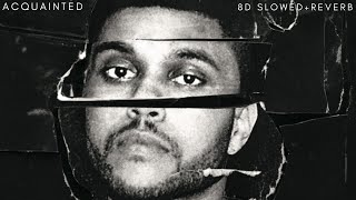 The Weeknd  Acquainted  8D SlowedReverb  Spacy Verb  Use 🎧 [upl. by Ardnassela]