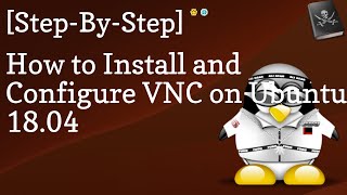 How To Install Vnc Server On Ubuntu 1804 [upl. by Maxma]