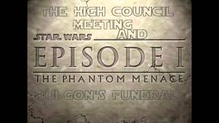 Star Wars I  The High Council Meeting and GuiGons Funeral [upl. by Ahtis748]