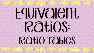 Equivalent Ratios using Ratio tables [upl. by Naillig]