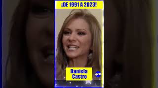 😲¡INCREÍBLE TRANSFORMACIÓN DE DANIELA CASTRO DESDE 1991 HASTA 2023 [upl. by Refinne]