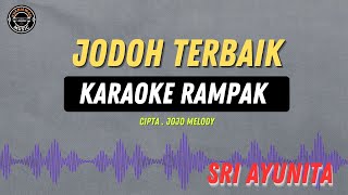 JODOH TERBAIK   KARAOKE RAMPAK  Sri Ayunita [upl. by Pelag257]