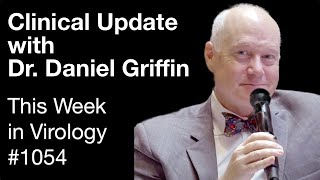 TWiV 1054 Clinical update with Dr Daniel Griffin [upl. by Macmullin]