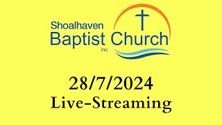 2872024 Main Service  Shoalhaven Baptist Church [upl. by Nilorac406]