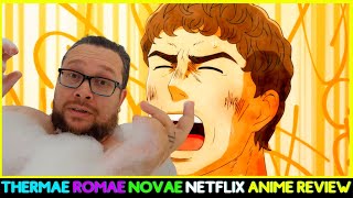 Thermae Romae Novae Netflix Anime Series Revew 2022 [upl. by Player]