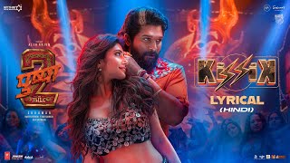 KISSIK Lyrical Video Hindi  Pushpa 2 The Rule  Allu Arjun  Sukumar  Sreeleela  DSP [upl. by Bore284]