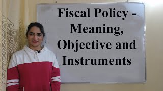 Fiscal Policy  Meaning Objective and Instruments [upl. by Annaerda]