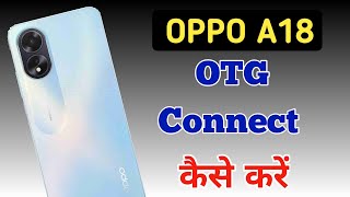 Oppo a18 me OTG kaise connect kare  oppo a18 me otg setting kaise kare  otg setting on oppo a18 [upl. by Siroved]