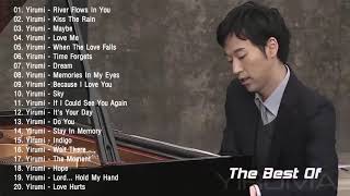 The Best Of YIRUMA Yirumas Greatest Hits  Best Piano HDHQ [upl. by Brill]