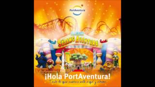 01 Hola Hola PortAventura  ¡Hola PortAventura 2011  Lyrics [upl. by Odnumyar811]