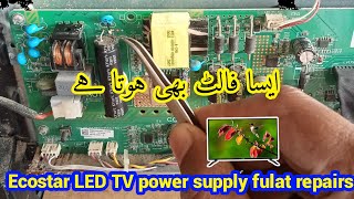 ecostar 32quot LED TV Power Supply Fulat Repairs Complete Tutorial Hindi Urdu [upl. by Rosena]