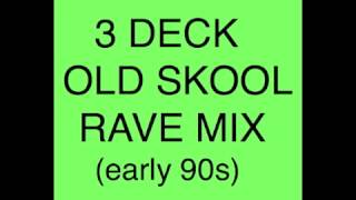 3 DECK OLD SKOOL RAVE MIX early 90s [upl. by Matazzoni]