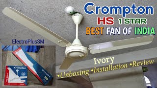 Crompton HIGHSPEED HS 1 STAR Ivory 48quot Ceiling fan Unboxing Installation amp Review [upl. by Clougher730]