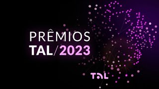 Prêmios TAL 2023 [upl. by Geraud]