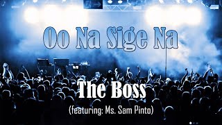 Oo Na Sige Na  The Boss Lyric Video [upl. by Marrilee965]