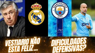 VESTIARIO DO REAL MADRID NÃO ESTA FELIZ E AS DIFICULDADES DO MANCHESTER CITY [upl. by Ailev509]