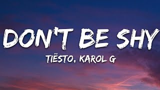 Tiësto KAROL G  Dont Be Shy Lyrics [upl. by Yclehc]