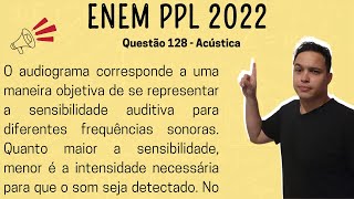 ENEM PPL 2022  O audiograma corresponde a uma maneira objetiva de se representar a sensibilidade [upl. by Souvaine648]