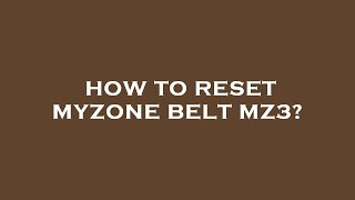 How to reset myzone belt mz3 [upl. by Yelekalb]