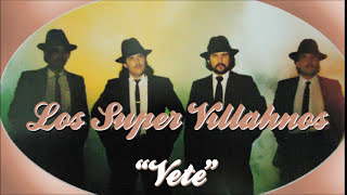 1991  Los Super Villahnos  VETE  Audio de CD  Los Super Villanos [upl. by Anaoy]