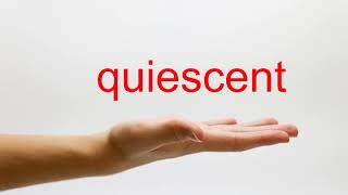 How to Pronounce quiescent  American English [upl. by Kosaka258]