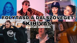 FOLYTASD A DALSZÖVEGET KIHÍVÁS MAGYAR ZENÉKKEL HD [upl. by Zoi]