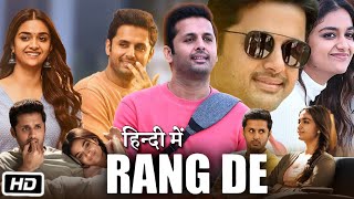 Rang De Full HD 1080p Movie Hindi Dubbed  Nithiin  Keerthy Suresh  Story Explanation [upl. by Peisch]