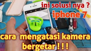 CARA MENGATASASI KAMERA HP BERGETAR  GOYANG IPHONE 7 [upl. by Ennoira]