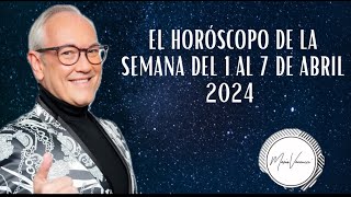 El Horóscopo de la Semana del 1 al 7 de Abril 2024 [upl. by Aihsilef404]