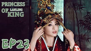 【ENG SUB】Princess of Lanling King 23 兰陵王妃  Zhang Hanyun Peng Guanying Chen Yi [upl. by Daffodil]