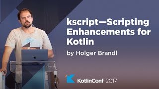 KotlinConf 2017  kscript  Scripting Enhancements for Kotlin by Holger Brandl [upl. by Yla22]