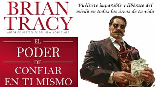 El PODER de confiar en ti mismo 🤑 Brian Tracy 🤑 Audiolibro completo en español [upl. by Ettelrahc]