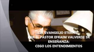 EFRAIM VALVERDE SR  CEGO LOS ENTENDIMIENTOS [upl. by Htnicayh443]