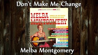 Melba Montgomery  Dont Make Me Change [upl. by Kaltman]