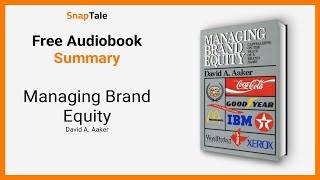 Managing Brand Equity by David A Aaker 11 Minute Summary [upl. by Ecam]