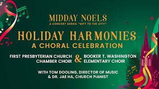 Midday Noels Holiday Harmonies  A Choral Celebration 121224 [upl. by Anaile]