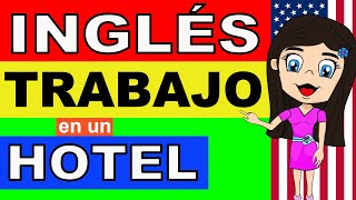 INGLÉS para TRABAJAR en HOTELES APRENDE INGLÉS PARA HOUSEKEEPER INGLÉS PARA RECEPCIONISTA DE HOTEL [upl. by Backer194]