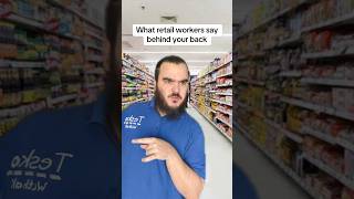 What retail workers say behind your back  Retail Life [upl. by Ahsiened476]