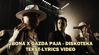 2BONA X GAZDA PAJA  DISKOTEKATEKSTLYRICS [upl. by Esyned]