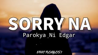 Sorry Na  Parokya Ni Edgar Lyrics🎶 [upl. by Christmas]