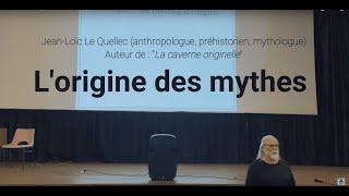 Conférence  Lorigine des mythes dorigine  JeanLoïc LE QUELLEC anthropologue préhistorien [upl. by Capwell9]