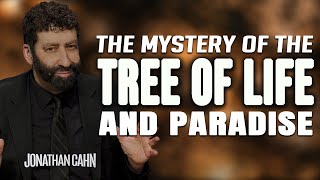 The Mystery Of The Tree Of Life amp Paradise  Jonathan Cahn Sermon [upl. by Amrac]