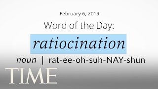 Word Of The Day RATIOCINATION  MerriamWebster Word Of The Day  TIME [upl. by Haines]